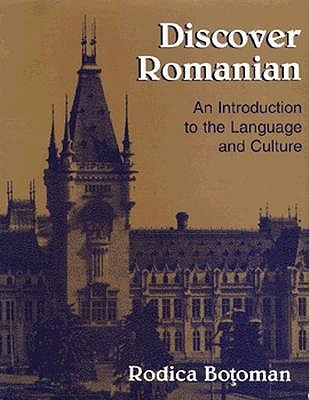 Discover Romanian: An Introduction to the Language and Culture (Paperback)