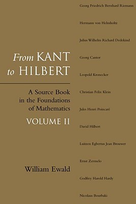 From Kant to Hilbert :A Source Book in the Foundations of Mathematics, Volume 2 (Paperback)