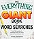 The Everything Giant Book of Word Searches: Over 300 puzzles for big word search fans! (Everything® Series)