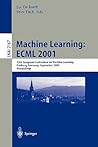 Machine Learning: ECML 2001: 12th European Conference on Machine Learning, Freiburg, Germany, September 5-7, 2001. Proceedings (Lecture Notes in Computer Science, 2167)