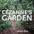 Cezanne's Garden by Derek Fell