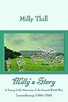 Milly's Story: A Young Girl's Memories Of The Second World War, Luxembourg 1940-1945