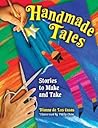 Handmade Tales: Stories to Make and Take Handmade Tales: Stories to Make and Take