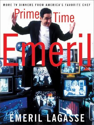 Prime Time Emeril: More TV Dinners From America's Favorite Chef (Hardcover)