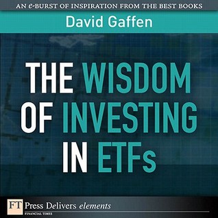 The Wisdom of Investing in Etfs (Kindle Edition)