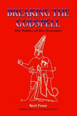 Breaking the Godspell: The Politics of Our Evolution (Paperback)