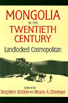 Mongolia in the Twentieth Century: Landlocked Cosmopolitan (Paperback)
