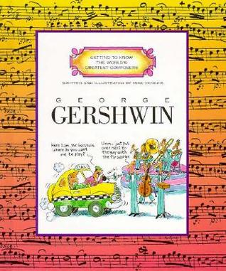 George Gershwin (Getting to Know the World's Greatest Composers)