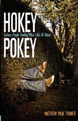 Hokey Pokey: Curious People Finding What Life's All About (Paperback)