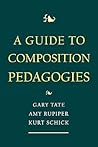 A Guide to Composition Pedagogies