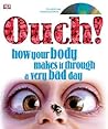 Ouch! How Your Body Makes It Through a Very Bad Day by Richard Walker