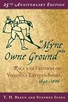 "Myne Owne Ground" by T.H. Breen "Myne Owne Ground" by T.H. Breen