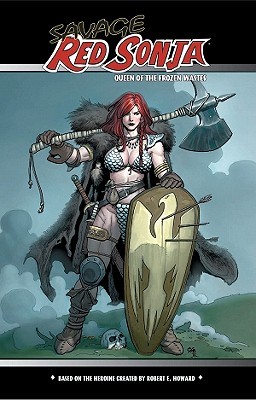 Savage Red Sonja: Queen of the Frozen Wastes: 1 (Hardcover)