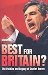 Best For Britain?: The Politics and Legacy of Gordon Brown