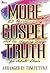 More Gospel Truth: 23 Heart...