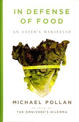 In Defense of Food: An Eater's Manifesto