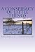 A Conspiracy of Little Things by Michael C. Staudinger