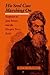 His Soul Goes Marching On: Responses to John Brown and the Harpers Ferry Raid (Appications Conference Series; 53)