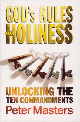 God's Rules for Holiness: Unlocking the Ten Commandments (Paperback)