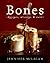 Bones: Recipes, History and...