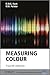 Measuring Colour by R.W.G. Hunt