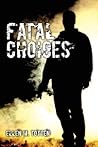 Fatal Choices Fatal Choices
