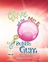 Olive and the Mr. E Bubble Gum