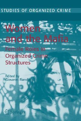 Women and the Mafia (Studies of Organized Crime, 5)