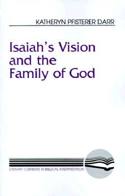 Isaiah's Vision and the Family of God (Literary Currents in Biblical Interpretation)