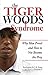 The Tiger Woods Syndrome by J.R. Burns