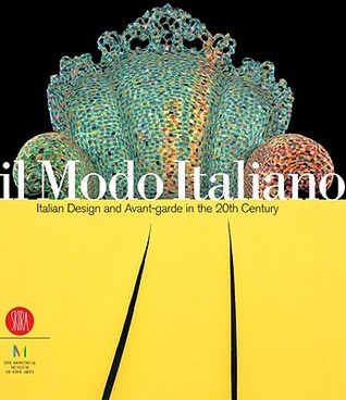Il Modo Italiano: Italian Design and Avant-garde in the 20th Century (Hardcover)
