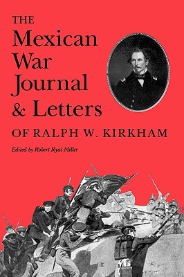 Mexican War Journal and Letters of Ralph W. Kirkham (Elma Dill Russell Spencer Series in the West and Southwest)