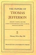 The Papers of Thomas Jefferson, Vol. 5: February 1781 to May 1781