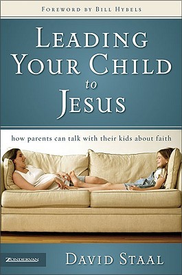 Leading Your Child to Jesus: How Parents Can Talk with Their Kids about Faith (Paperback)