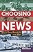 Choosing News by Barb Palser