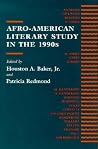 Afro-American Literary Study in the 1990s (Black Literature and Culture) Afro-American Literary Study in the 1990s (Black Literature and Culture)