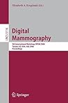 Digital Mammography: 9th International Workshop, IWDM 2008 Tucson, AZ, USA, July 20-23, 2008 Proceedings (Lecture Notes in Computer Science, 5116)