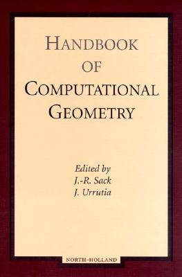 Handbook of Computational Geometry (Hardcover)