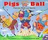 Pigs on the Ball ...