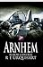 Arnhem (Pen & Sword Military Classics)