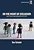 On the Right of Exclusion: Law, Ethics and Immigration Policy: Law, Ethics and Immigration Policy