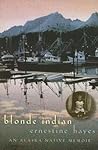 Blonde Indian: An Alaska Native Memoir (Volume 57)