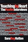 Teaching by Heart: The Foxfire Interviews