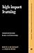 High Impact Learning: Strategies For Leveraging Performance And Business Results From Training Investments (New Perspectives in Organizational Learning, Performance, and Change)