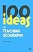 100 Ideas for Teaching Geography (Continuum One Hundreds, 7)