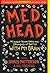 Med Head: My Knock-Down, Drag-Out, Drugged-Up Battle With My Brain: My Knock-down, Drag-out, Drugged-up Battle with My Brain