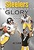 Steelers Glory: For the Lov...