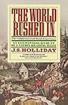 The World Rushed in by J.S. Holliday The World Rushed in by J.S. Holliday