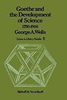Goethe and the Development of Science 1750-1900 (History of Science, 5) Goethe and the Development of Science 1750-1900 (History of Science, 5)