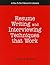 Resume Writing And Interviewing Techniques That Work! by Robert R. Newlen